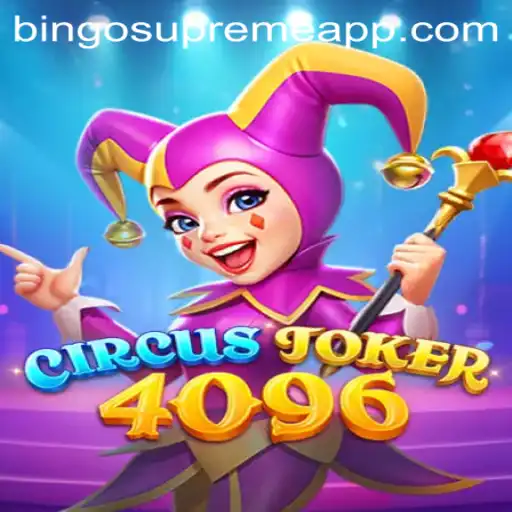 CircusJoker4096: The Exciting Twist on BINGO SUPREME