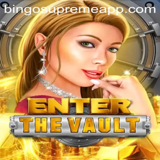 Explore the Exciting World of EntertheVault: BINGO SUPREME