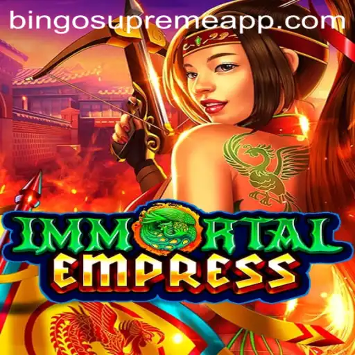 ImmortalEmpress: The Game Revolutionizing Bingo with BINGO SUPREME
