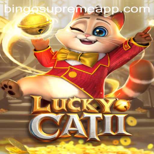 Discover LuckyCatII: Unveiling the Thrilling World of BINGO SUPREME