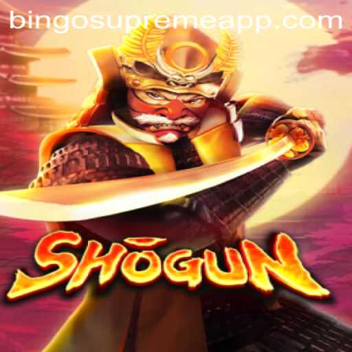 Exploring the Exciting World of Shogun: A Comprehensive Guide to BINGO SUPREME